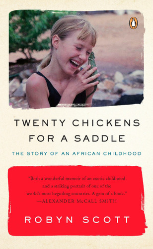 Twenty Chickens for a Saddle: The Story of an African Childhood book cover by Robyn Scott