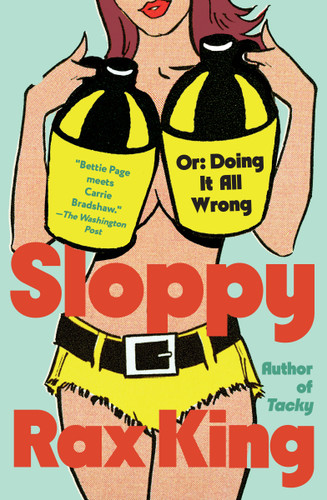 Sloppy: Or: Doing It All Wrong book cover by Rax King