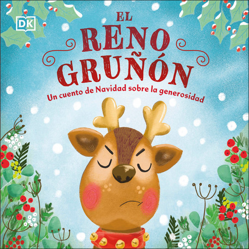 El reno gruñón (The Grumpy Reindeer): Un cuento de Navidad sobre la generosidad (First Seasonal Stories) book cover by DK