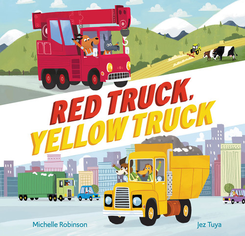 Red Truck, Yellow Truck book cover by Michelle Robinson