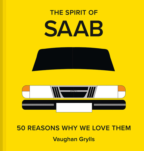The Spirit of Saab: 50 Reasons Why We Love Them book cover by Vaughan Grylls