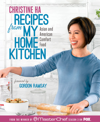 Recipes from My Home Kitchen: Asian and American Comfort Food from the Winner of MasterChef Season 3 on FOX: ACookbook book cover by Christine Ha