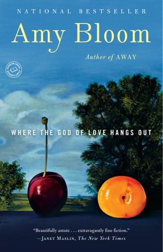 Where the God of Love Hangs Out: Fiction book cover by Amy Bloom