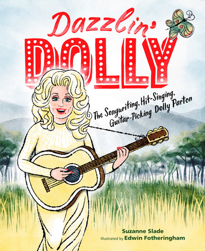 Dazzlin' Dolly: The Songwriting, Hit-Singing, Guitar-Picking Dolly Parton book cover by Suzanne Slade