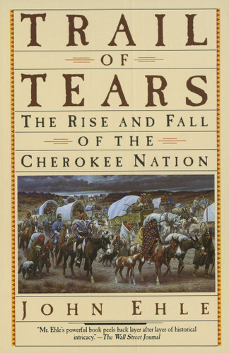 Trail of Tears: The Rise and Fall of the Cherokee Nation book cover by John Ehle