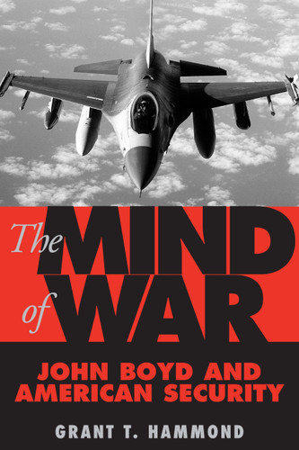 The Mind of War: John Boyd and American Security book cover by Grant Hammond