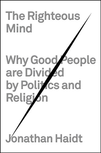 The Righteous Mind: Why Good People Are Divided by Politics and Religion book cover by Jonathan Haidt