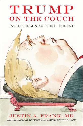 Trump on the Couch: Inside the Mind of the President book cover by Justin A. Frank, MD