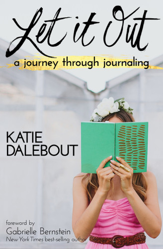 Let It Out: A Journey Through Journaling book cover by Katie Dalebout