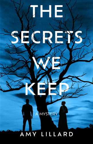 The Secrets We Keep: A Mystery book cover by Amy Lillard