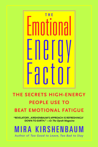 The Emotional Energy Factor: The Secrets High-Energy People Use to Beat Emotional Fatigue book cover by Mira Kirshenbaum