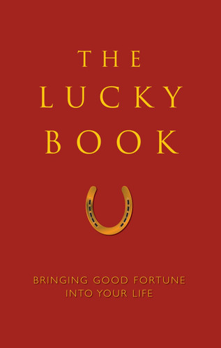 The Lucky Book: Bringing Good Fortune Into Your Life (Little Book. Big Idea.) book cover by 