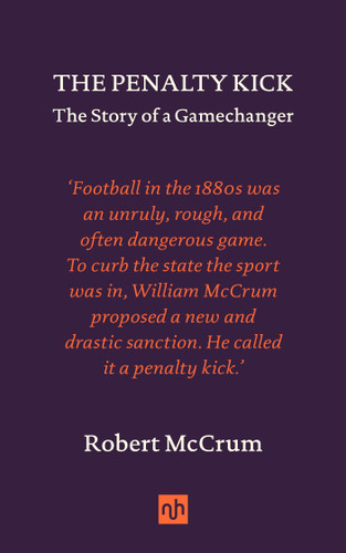 The Penalty Kick: The Story of a Gamechanger book cover by Robert McCrum
