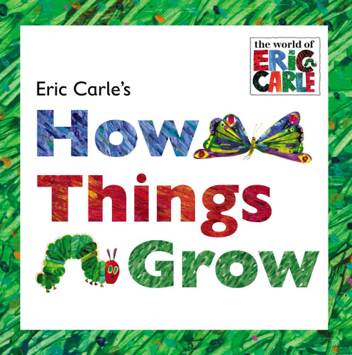 Eric Carle's How Things Grow (The World of Eric Carle) book cover by Eric Carle