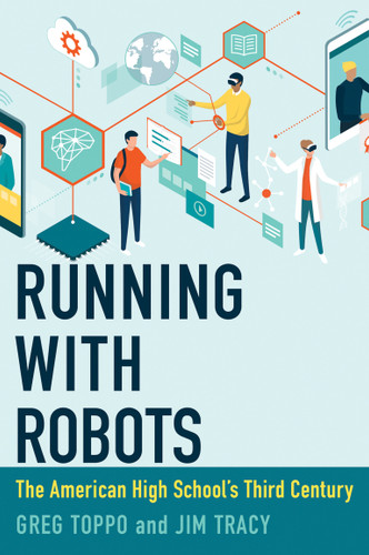 Running with Robots: The American High School's Third Century book cover by Greg Toppo, Jim Tracy