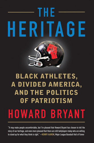 The Heritage: Black Athletes, a Divided America, and the Politics of Patriotism book cover by Howard Bryant
