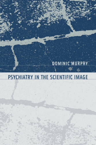 Psychiatry in the Scientific Image (Philosophical Psychopathology) book cover by Dominic Murphy