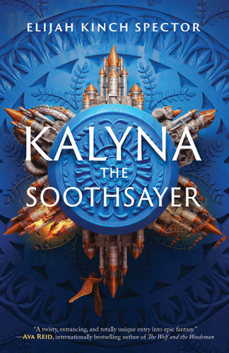 Kalyna The Soothsayer (Failures of Four Kingdoms) book cover by Elijah Kinch Spector