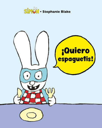 Simón. ¡Quiero espaguetis!:/ I Want Spaguetti! (SIMÓN) book cover by Stephanie Blake