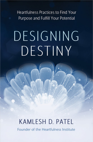 Designing Destiny: Heartfulness Practices to Find Your Purpose and Fulfill Your Potential book cover by Kamlesh D. Patel