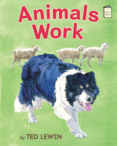 Animals Work (I Like to Read) book cover by Ted Lewin