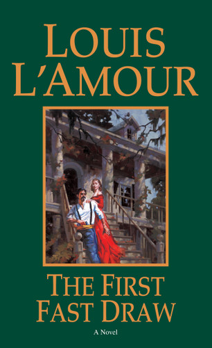 The First Fast Draw: A Novel book cover by Louis L'Amour