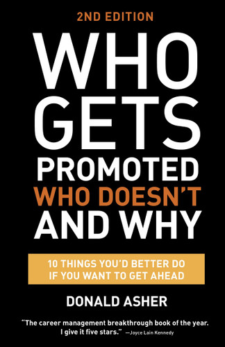 Who Gets Promoted, Who Doesn't, and Why, Second Edition: 12 Things You'd Better Do If You Want to Get Ahead book cover by Donald Asher