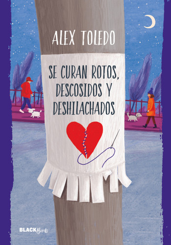 Se curan rotos, descosidos y deshilachados / Mending the Torn, the Unstitched, and the Frayed book cover by Alex Toledo