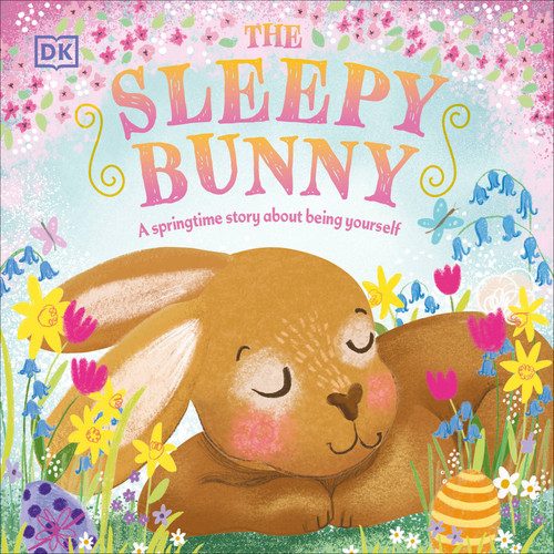The Sleepy Bunny: A Springtime Story About Being Yourself (First Seasonal Stories) book cover by DK