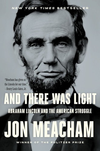 And There Was Light: Abraham Lincoln and the American Struggle book cover by Jon Meacham