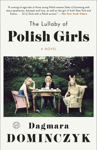 The Lullaby of Polish Girls: A Novel book cover by Dagmara Dominczyk