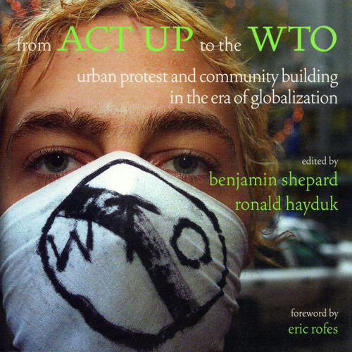 From ACT UP to the WTO: Urban Protest and Community Building in the Era of Globalization book cover by 