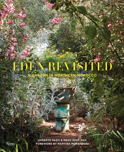 Eden Revisited: A Garden in Northern Morocco book cover by Umberto Pasti, Ngoc Minh Ngo