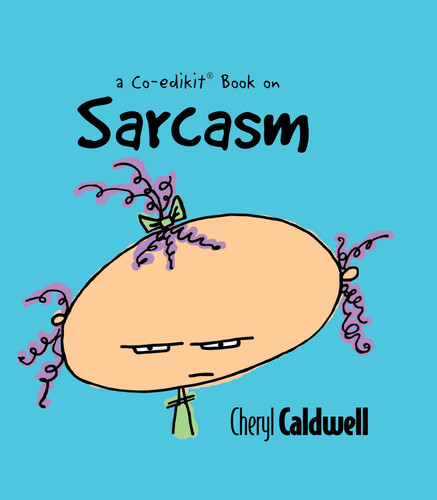 Sarcasm (Co-edikit) book cover by Cheryl Caldwell