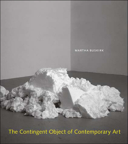 The Contingent Object of Contemporary Art book cover by Martha Buskirk