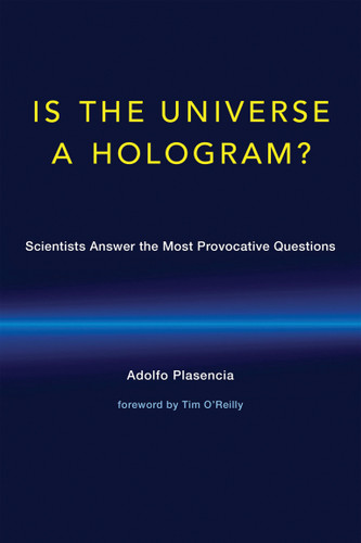 Is the Universe a Hologram?: Scientists Answer the Most Provocative Questions book cover by Adolfo Plasencia
