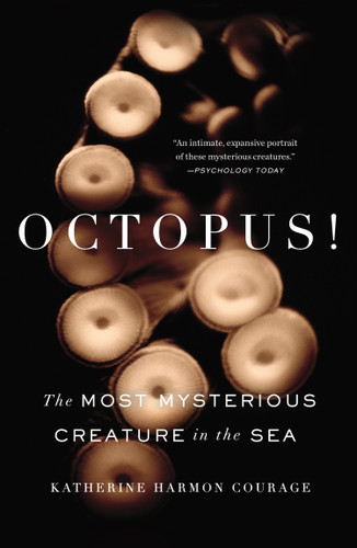 Octopus!: The Most Mysterious Creature in the Sea book cover by Katherine Harmon Courage
