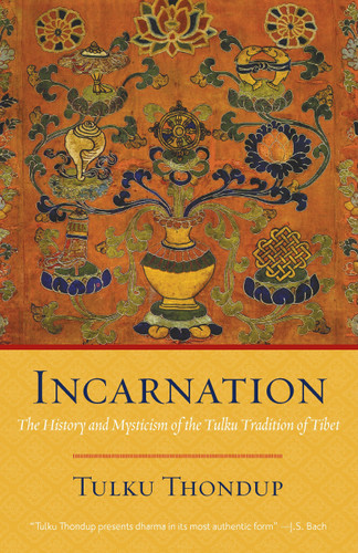 Incarnation: The History and Mysticism of the Tulku Tradition of Tibet book cover by Tulku Thondup