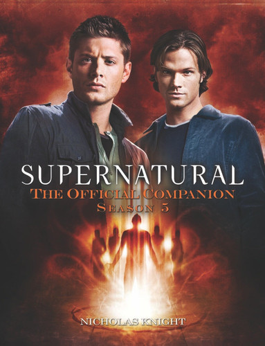 Supernatural: The Official Companion Season 5 (Supernatural: The Official Companion) book cover by Nicholas Knight