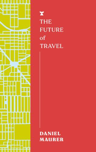 The Future of Travel (The FUTURES Series) book cover by Daniel Maurer