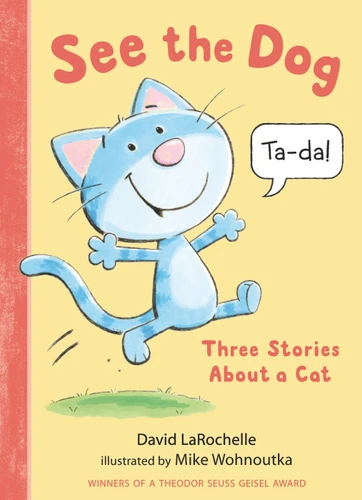 See the Dog: Three Stories About a Cat (See the Cat) book cover by David LaRochelle