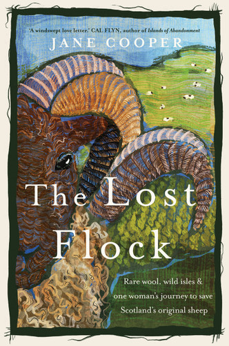 The Lost Flock: Rare Wool, Wild Isles and One Woman's Journey to Save Scotland's Original Sheep book cover by Jane Cooper