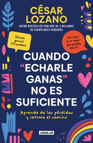 Cuando "echarle ganas" no es suficiente / When "Hanging in There" is not Enough book cover by Dr. César Lozano