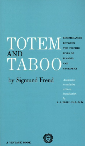 Totem and Taboo: Resemblances Between the Psychic Lives of Savages and Neurotics book cover by Sigmund Freud