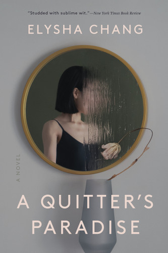 A Quitter's Paradise: A Novel book cover by Elysha Chang