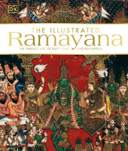 The Illustrated Ramayana: The Timeless Epic of Duty, Love, and Redemption book cover by DK