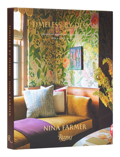 Timeless by Design: Designing Rooms with Comfort, Style, and a Sense of History book cover by Nina Farmer