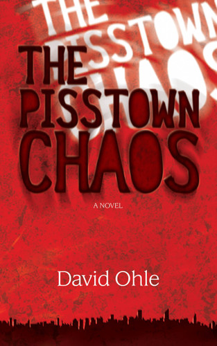 The Pisstown Chaos: A Novel book cover by David Ohle