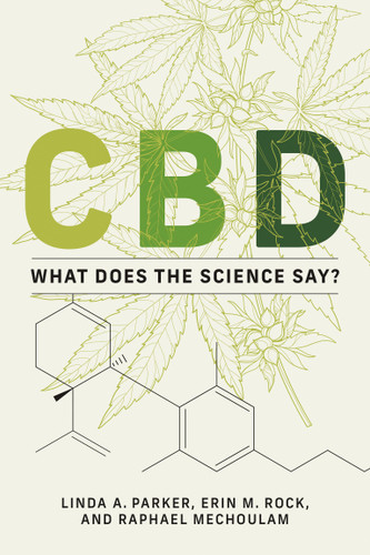 CBD: What Does the Science Say? book cover by Linda A. Parker, Erin M. Rock, Raphael Mechoulam