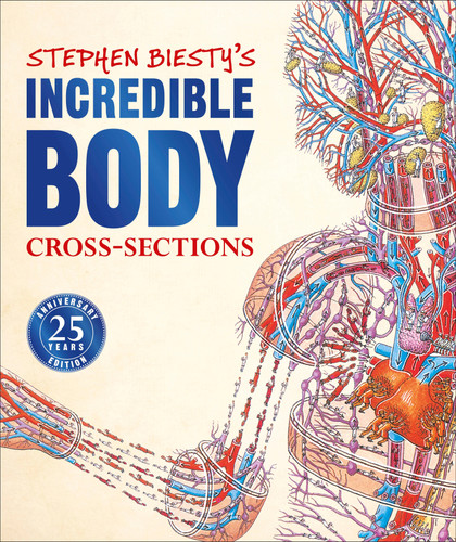 Stephen Biesty's Incredible Body Cross-Sections (DK Stephen Biesty Cross-Sections) book cover by Richard Platt